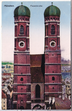 ALTE ANSICHTSKARTE - MÜNCHEN - FRAUENKIRCHE - STEMPEL TURM-BESTEIGUNG MÜNCHEN
